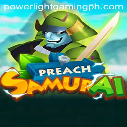 Discover PreachSamurai: A Thrilling Journey with Power Light Gaming